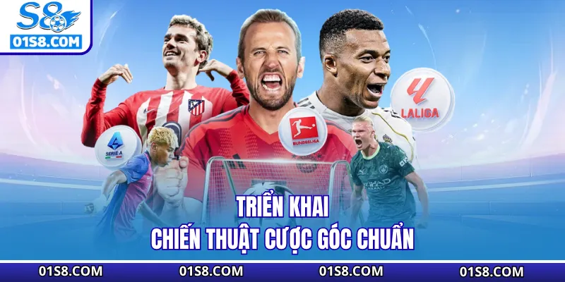 Triển khai chiến thuật cược góc chuẩn